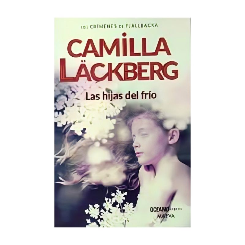 TOP10BOOKS - LIBRO LAS HIJAS DEL FRIO / OCEANO EXPRES / CAMILLA LACKBERG