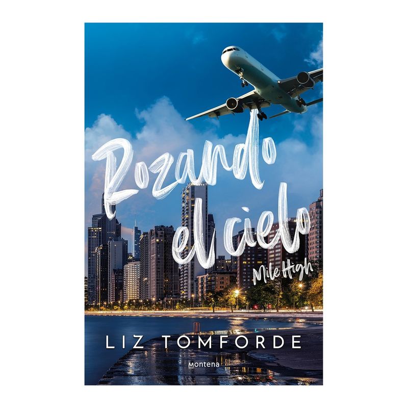 TOP10BOOKS - LIBRO ROZANDO EL CIELO / MONTENA / LIZ TOMFORDE