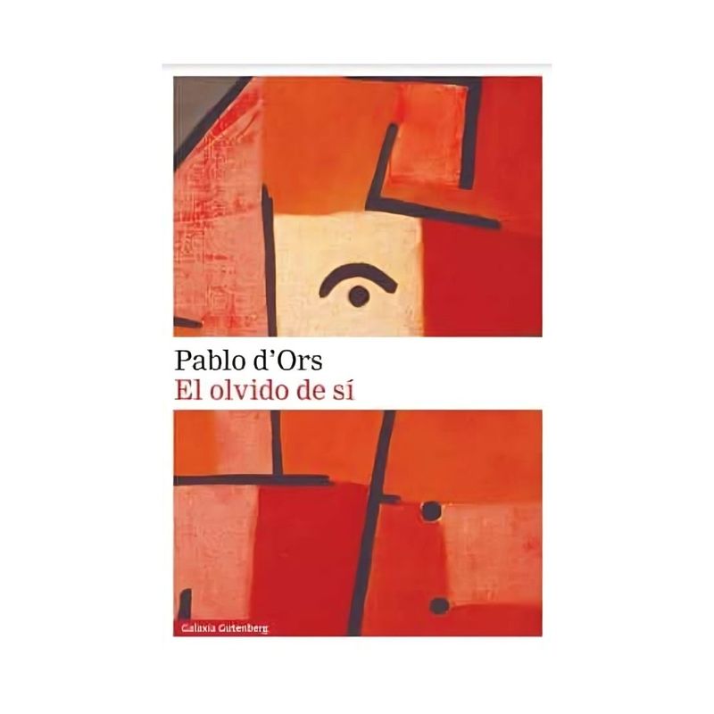 TOP10BOOKS - LIBRO EL OLVIDO DE SI / GALAXIA GUTENBERG / PABLO D'ORS