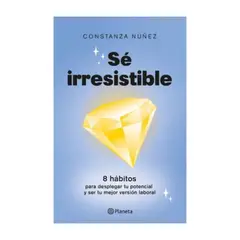 TOP10BOOKS - LIBRO SÉ IRRESISTIBLE / PLANETA / CONSTANZA NÚÑEZ