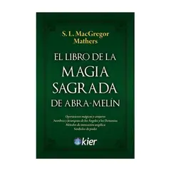 TOP10BOOKS - LIBRO EL LIBRO DE LA MAGIA SAGRADA DE ABRA-MELIN / KIER / SAMUEL L. MACGREGOR M