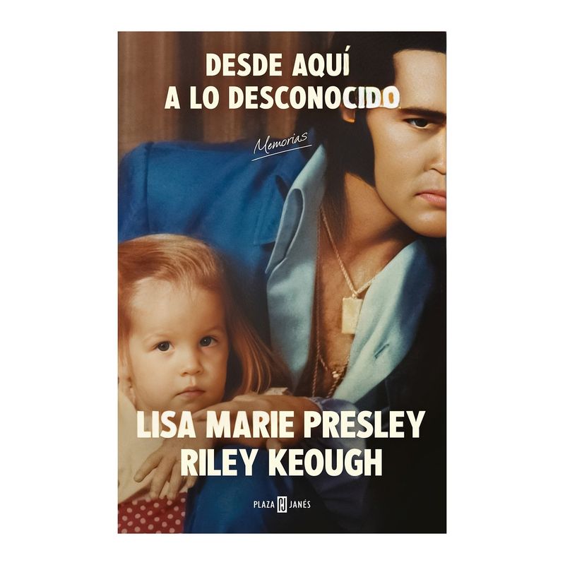 TOP10BOOKS - LIBRO DESDE AQUÍ A LO DESCONOCIDO / PLAZA & JANES / LISA MARIE PRESLEY ; RILEY
