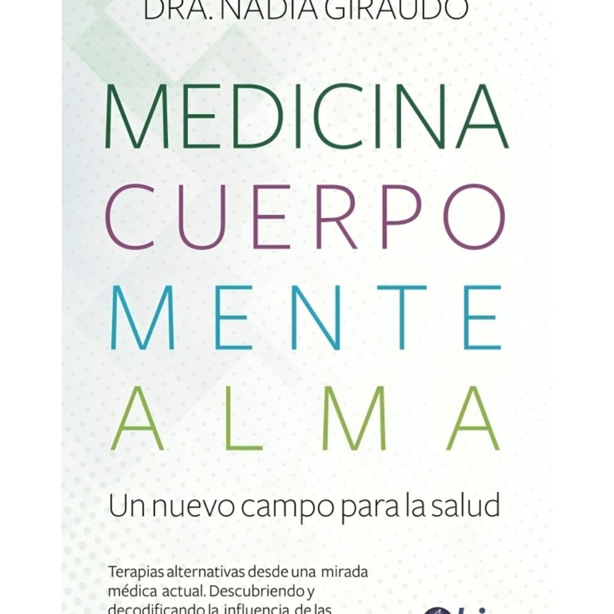 TOP10BOOKS - LIBRO Medicina Cuerpo Mente Alma - Medicina Cuerpo Mente Alma