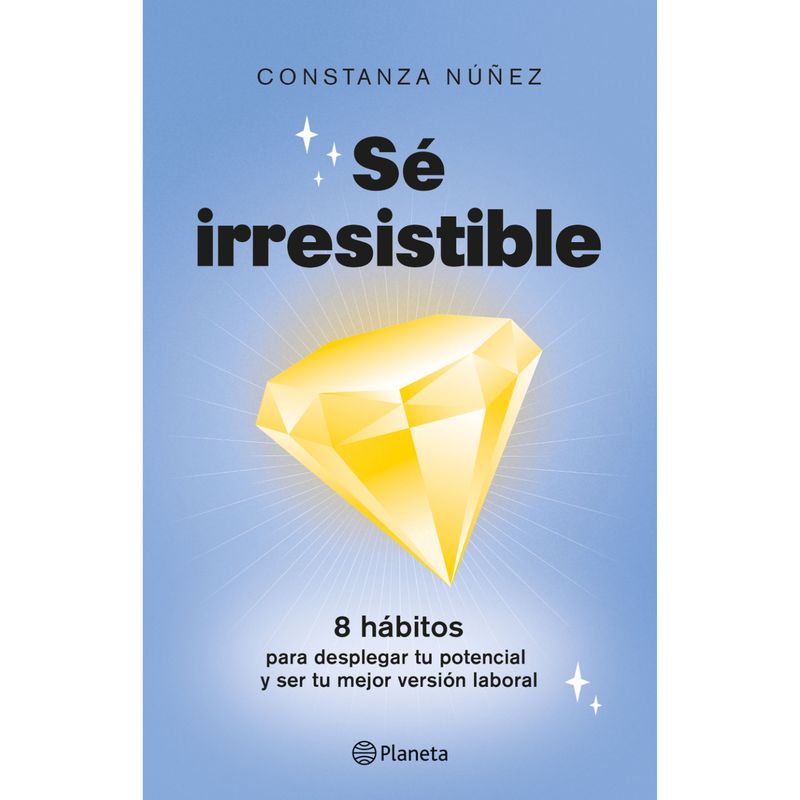 PLANETA - Sé Irresistible - Autor(a):  Constanza Núñez
