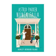 TOP10BOOKS - LIBRO ASTRID PARKER NUNCA FALLA / TITANIA / ASHLEY HERRING BLAKE