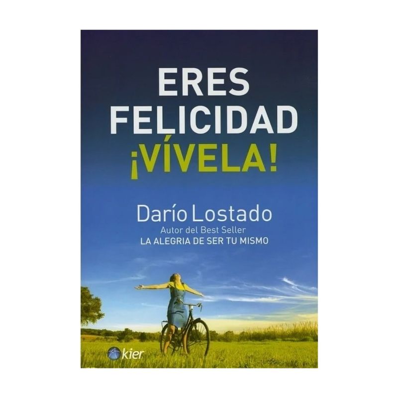 TOP10BOOKS - LIBRO ERES FELICIDAD VÍVELA / KIER / DARÍO LOSTADO