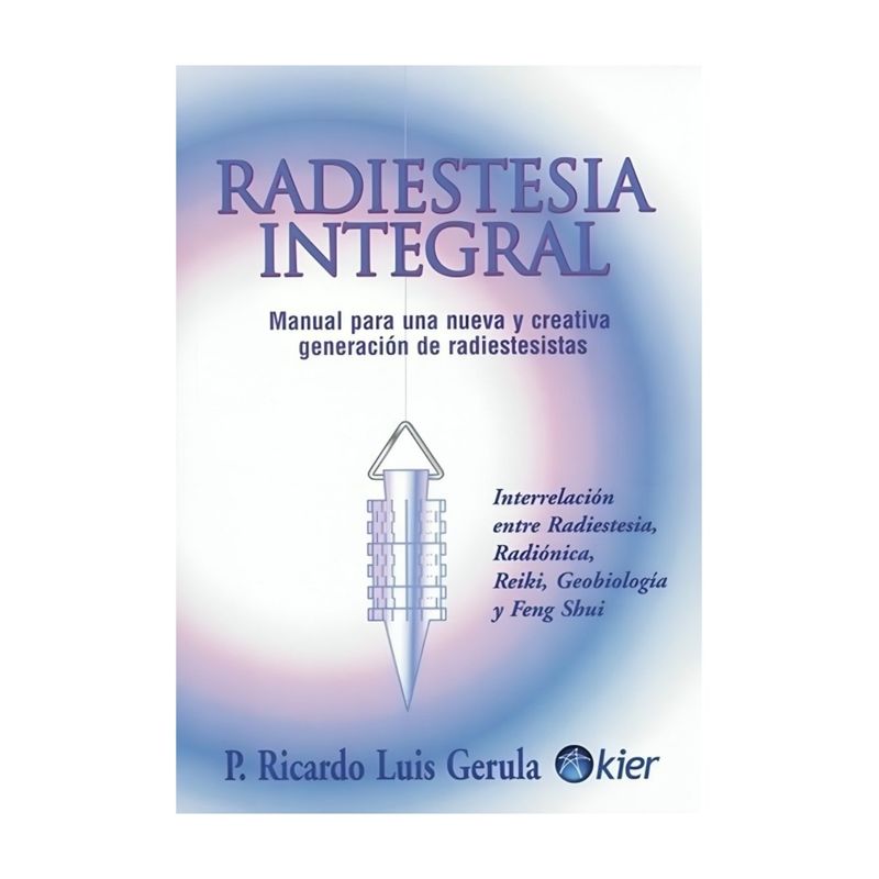 TOP10BOOKS - LIBRO RADIESTESIA INTEGRAL / KIER / RICARDO GERULA