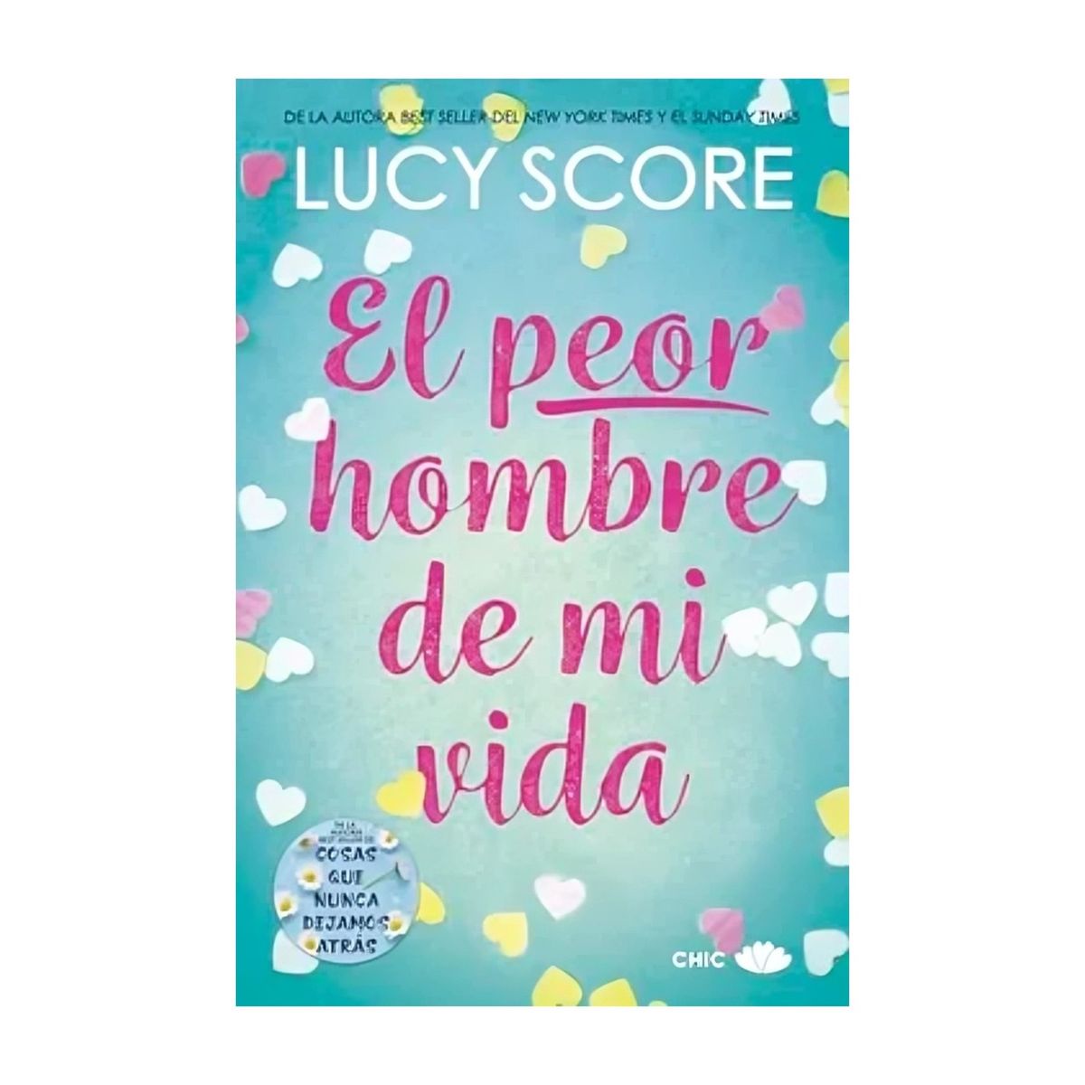 TOP10BOOKS - LIBRO EL PEOR HOMBRE DE MI VIDA / CHIC / LUCY SCORE