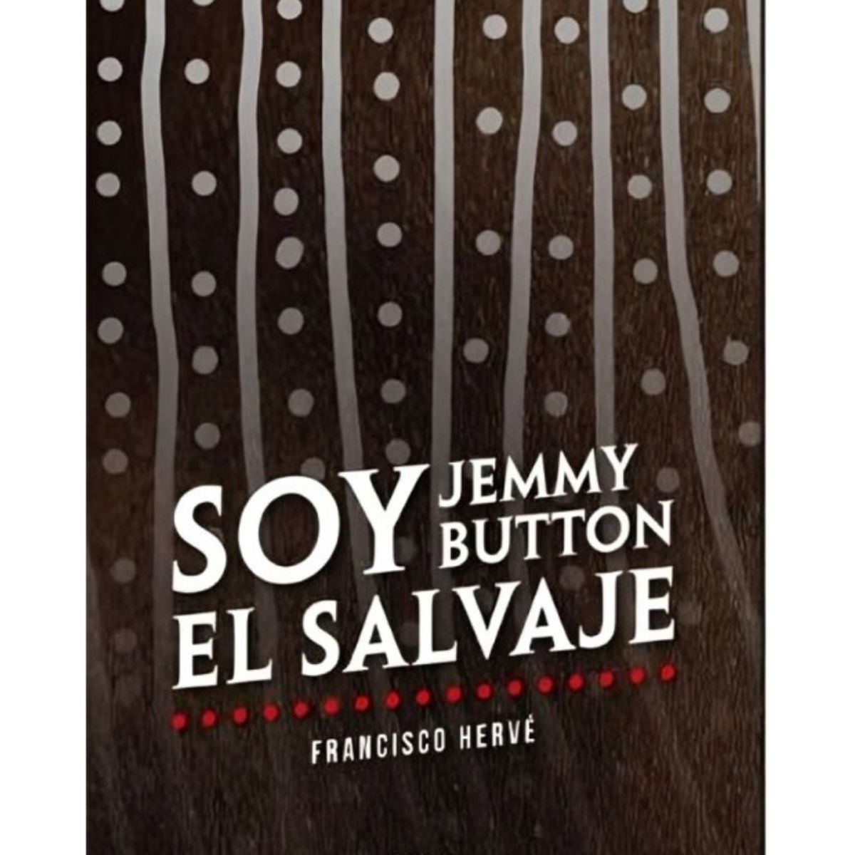 TOP10BOOKS - LIBRO Soy Jemmy Button El Salvaje - Soy Jemmy Button El Salvaje