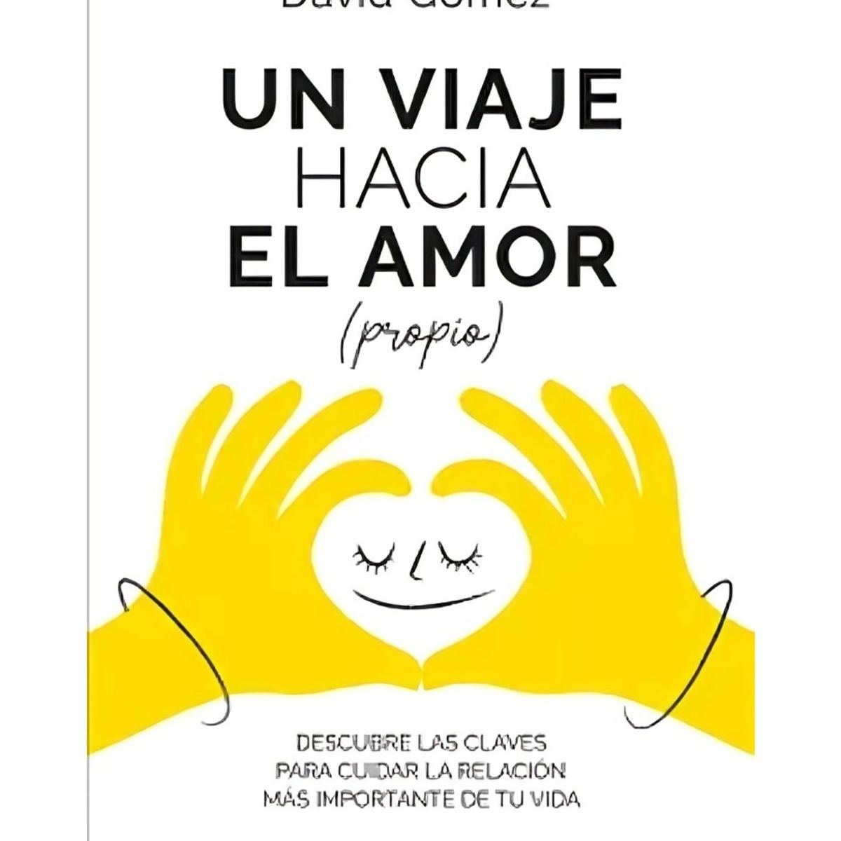 TOP10BOOKS - LIBRO Un Viaje Hacia El Amor Propio - Un Viaje Hacia El Amor Propio