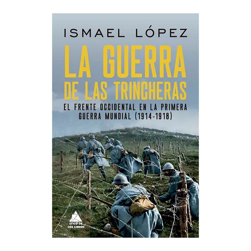 TOP10BOOKS - LIBRO LA GUERRA DE LAS TRINCHERAS / ATICO DE LOS LIBROS / ISMAEL LÓPEZ