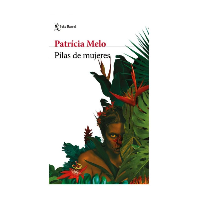 TOP10BOOKS - LIBRO PILAS DE MUJERES / SEIX BARRAL / PATRÍCIA MELO