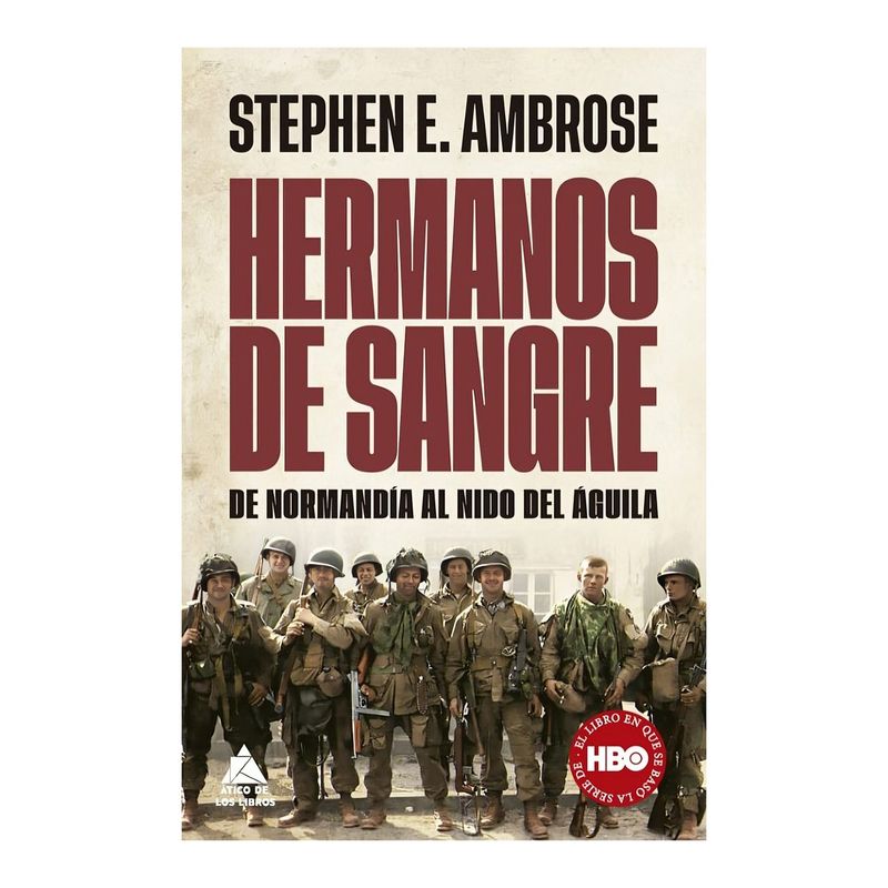 TOP10BOOKS - LIBRO HERMANOS DE SANGRE / ATICO DE LOS LIBROS / STEPHEN E. AMBROSE