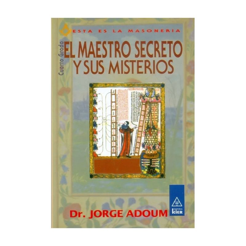 TOP10BOOKS - LIBRO EL MAESTRO SECRETO Y SUS MISTERIOS CUARTO RADO / KIER / JORGE ADOUM
