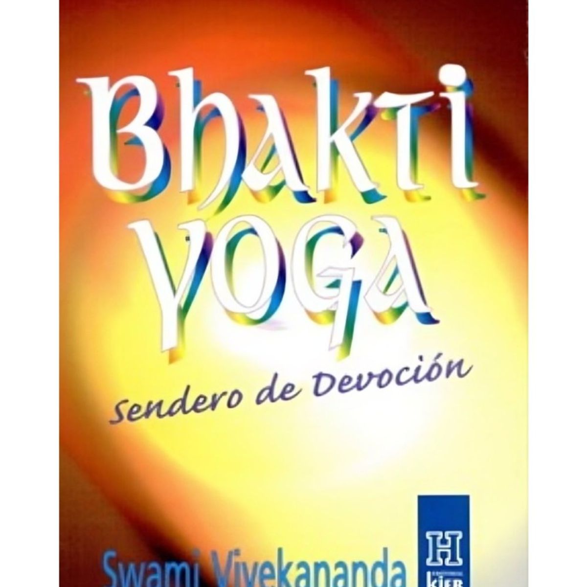 TOP10BOOKS - LIBRO Bhakti Yoga. Sendero De Devoción - Bhakti Yoga. Sendero De Devoción