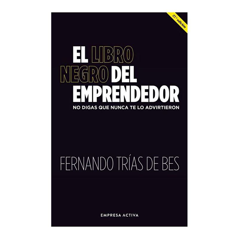 TOP10BOOKS - LIBRO EL LIBRO NEGRO DEL EMPRENDEDOR / EMPRESA ACTIVA / FERNANDO TRIAS DE BES