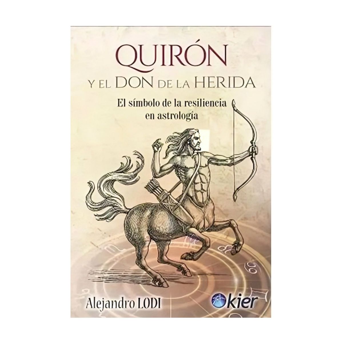 TOP10BOOKS - LIBRO QUIRÓN Y EL DON DE LA HERIDA / KIER / ALEJANDRO LODI