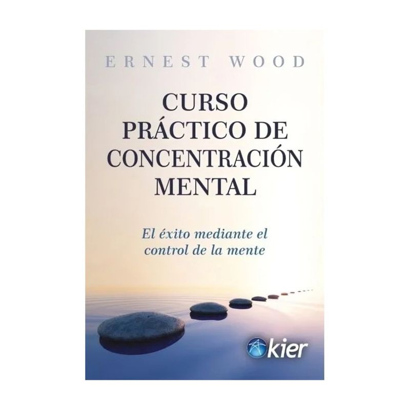 TOP10BOOKS - LIBRO CURSO PRACTICO DE CONCENTRACION MENTAL / KIER / ERNEST WOOD