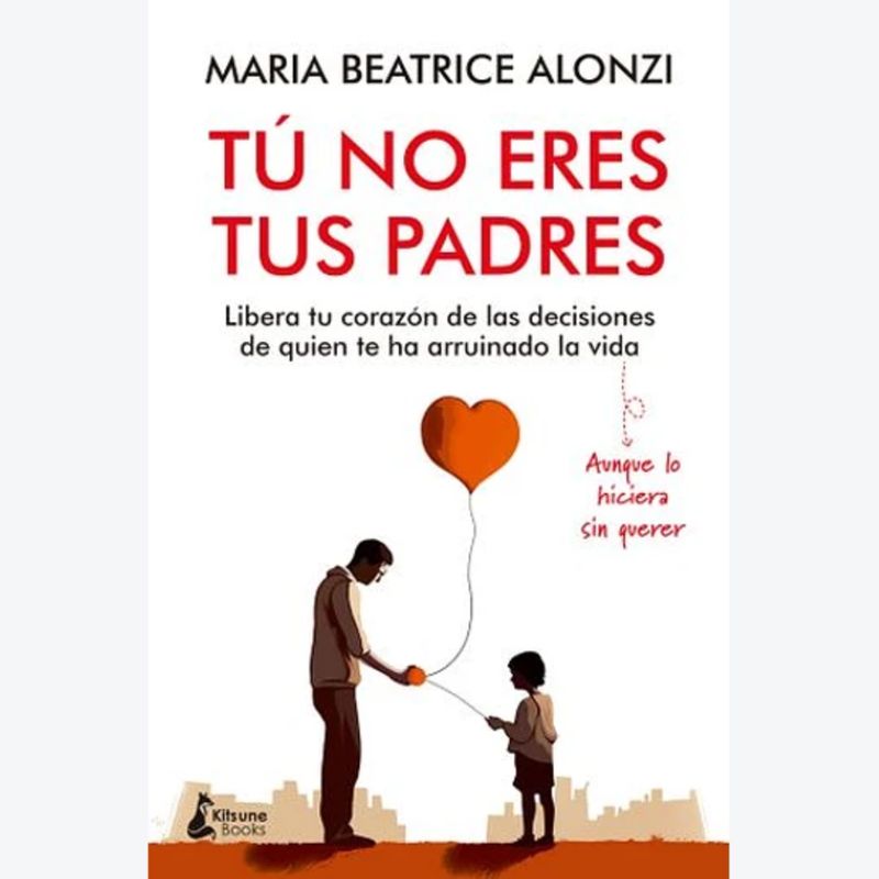 KITSUNE BOOKS - Tu No Eres Tus Padres