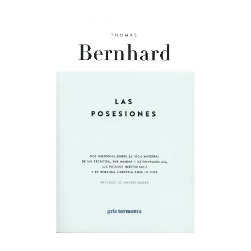 TOP10BOOKS - LIBRO LAS POSESIONES / GRIS TORMENTA / THOMAS BERNHARD