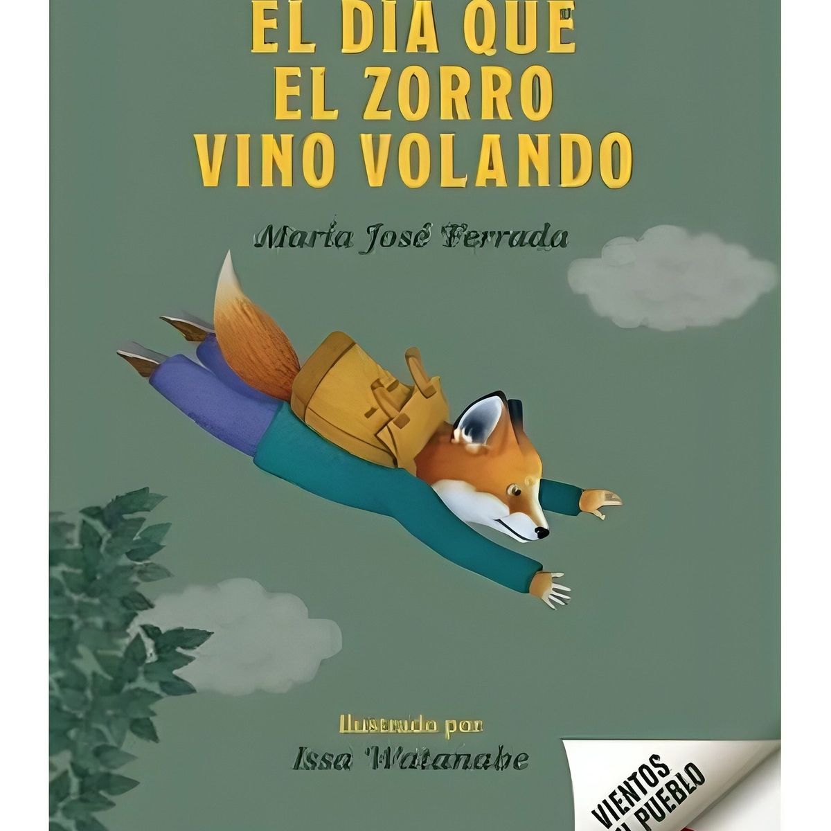 TOP10BOOKS - LIBRO El Día Que El Zorro Vino Volando - El Día Que El Zorro Vino Volando