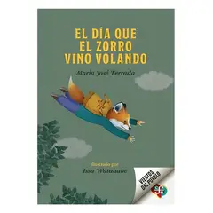 TOP10BOOKS - LIBRO El Día Que El Zorro Vino Volando - El Día Que El Zorro Vino Volando