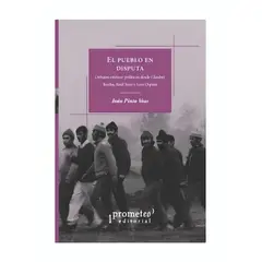 TOP10BOOKS - LIBRO EL PUEBLO EN DISPUTA. / PROMETEO / IVÁN PINTO VEAS