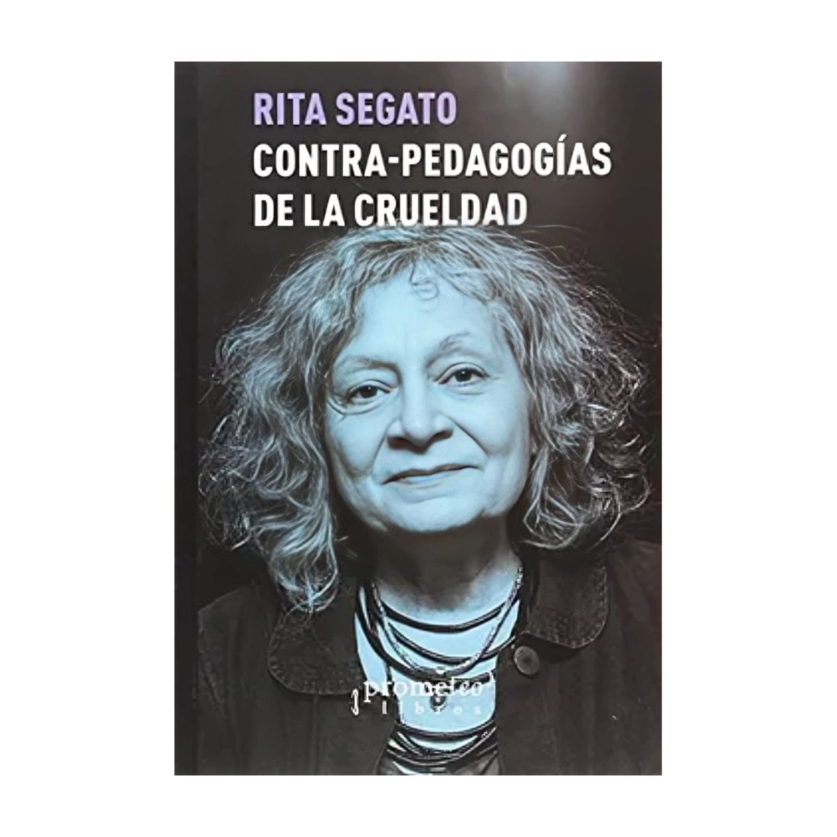 TOP10BOOKS - LIBRO Contra-Pedagogías De La Crueldad - Contra-Pedagogías De La Crueldad