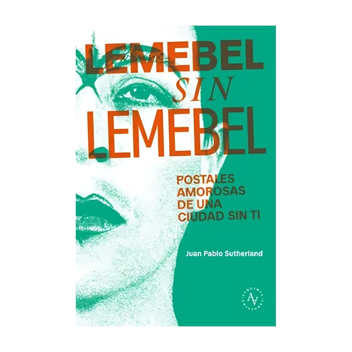 TOP10BOOKS - LIBRO Lemebel s i n Lemebel - JUAN PABLO SUTHERLAND