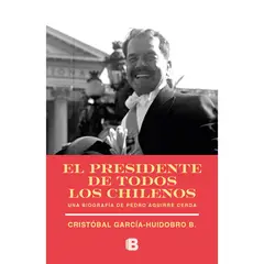 PENGUIN RANDOM HOUSE - Libro El Presidente De Todos Los Chilenos