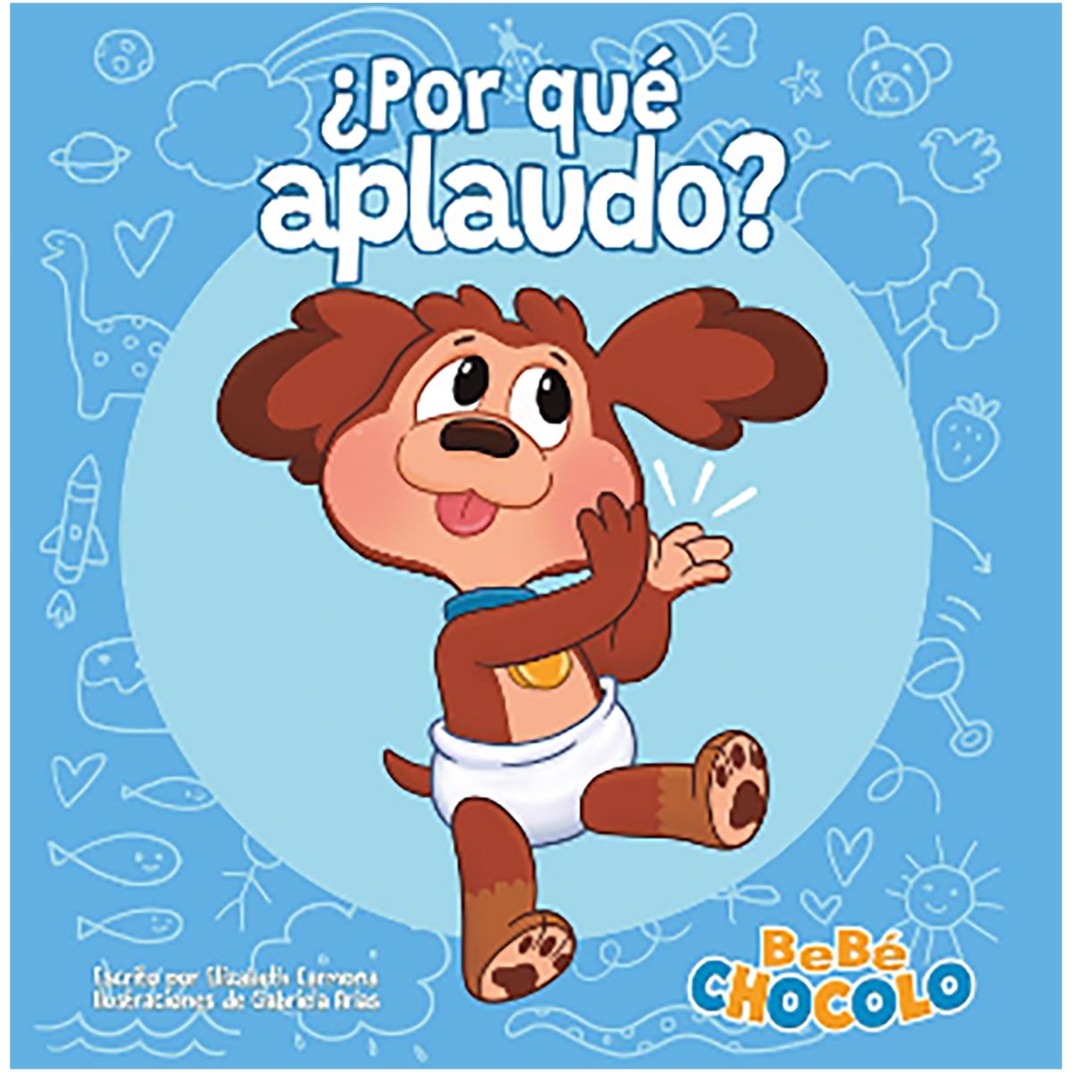 PENGUIN RANDOM HOUSE - Libro Bebé Chócolo 1: ¿Por Qué Aplaudo?