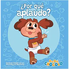 PENGUIN RANDOM HOUSE - Libro Bebé Chócolo 1: ¿Por Qué Aplaudo?