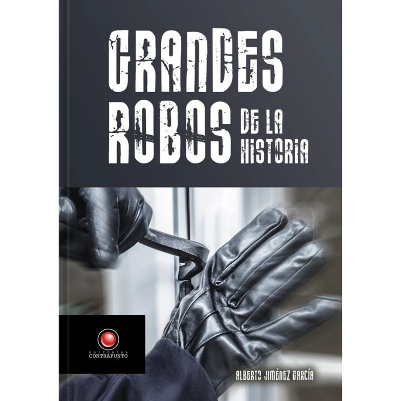 EDITORIAL CONTRAPUNTO - Grandes robos de la historia