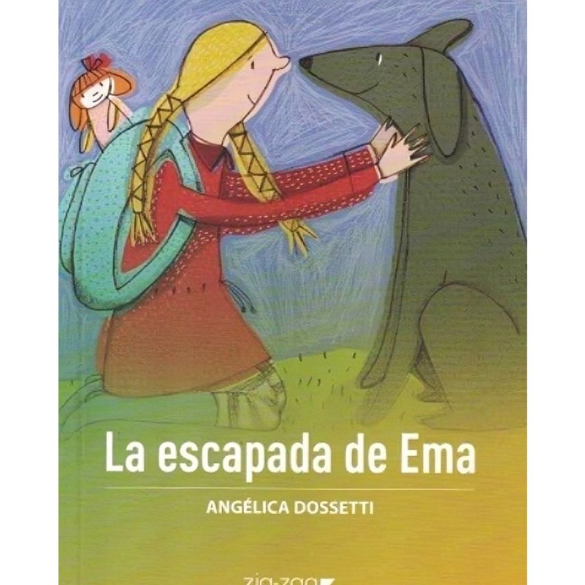 TOP10BOOKS - LIBRO LA ESCAPADA DE EMA / ZIG-ZAG / ANGELICA DOSSETTI