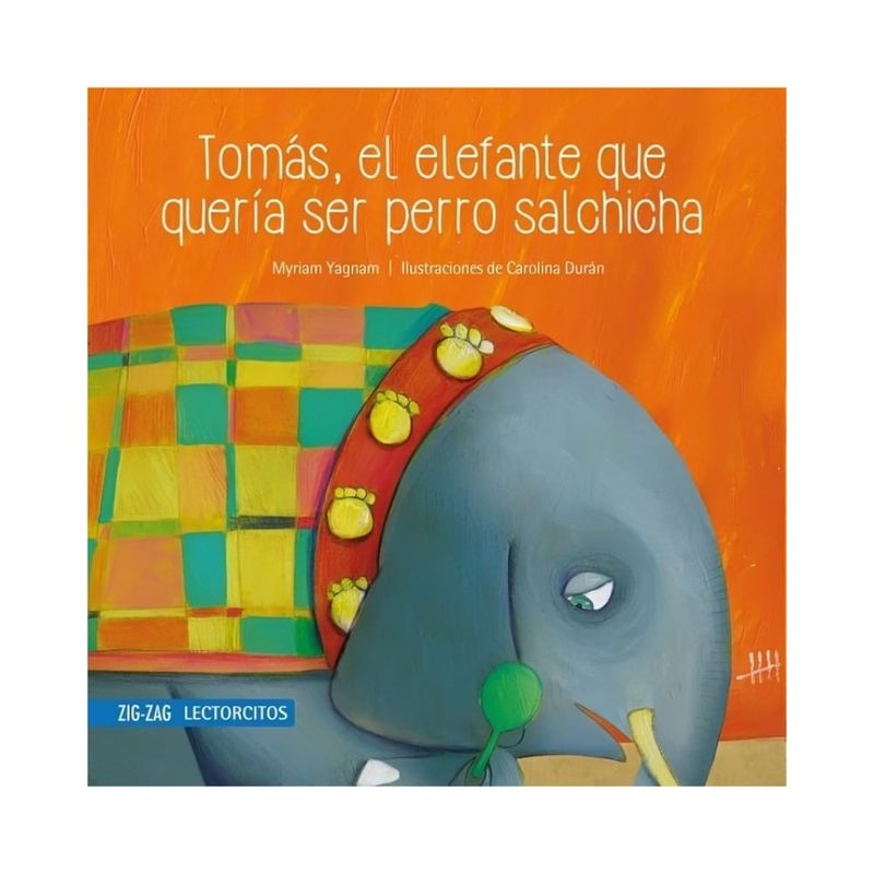TOP10BOOKS - LIBRO TOMÁS, EL ELEFANTE QUE QUERÍA SER PERRO SALCHICHA / ZIG-ZAG / MYRIAM YAGN
