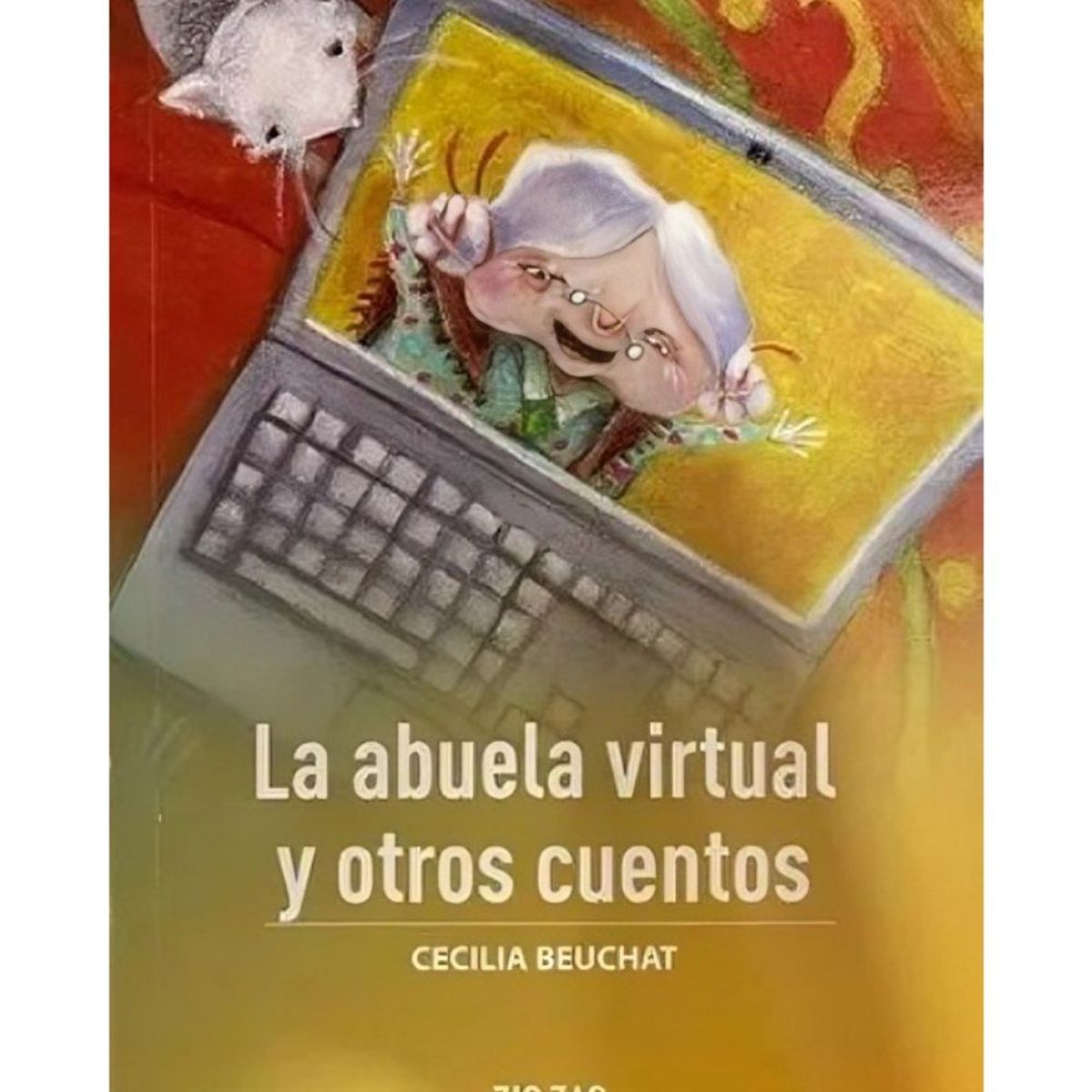 TOP10BOOKS - LIBRO LA ABUELA VIRTUAL Y OTROS CUENTOS / ZIG-ZAG / CECILIA BEUCHAT