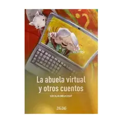 TOP10BOOKS - LIBRO LA ABUELA VIRTUAL Y OTROS CUENTOS / ZIG-ZAG / CECILIA BEUCHAT