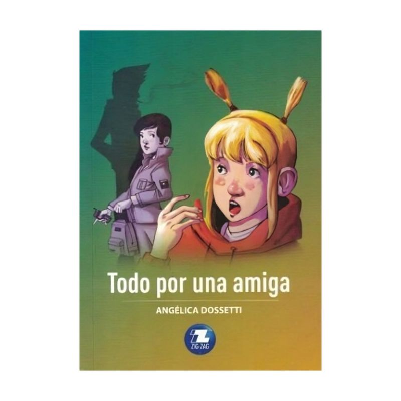 TOP10BOOKS - LIBRO TODO POR UNA AMIGA / ZIG-ZAG / ANGELICA DOSSETTI