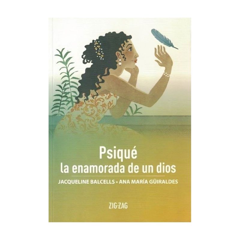 TOP10BOOKS - LIBRO PSIQUE, LA ENAMORADA DE UN DIOS / ZIG-ZAG / ANA MARÍA GUIRALDES; JAQUELIN