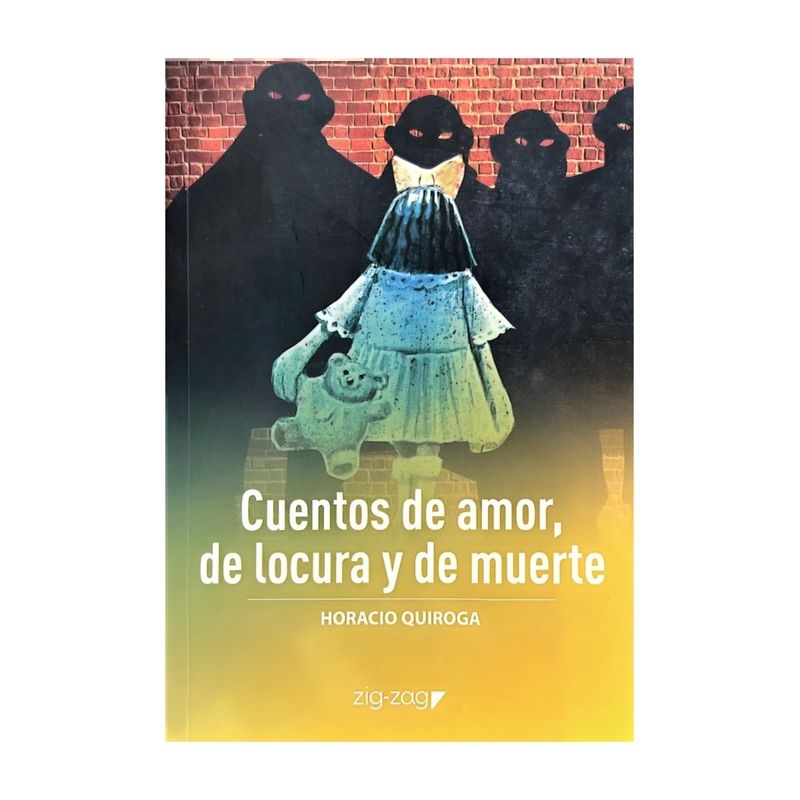 TOP10BOOKS - LIBRO CUENTOS DE AMOR DE LOCURA Y DE MUERTE / ZIG-ZAG / HORACIO QUIROGA