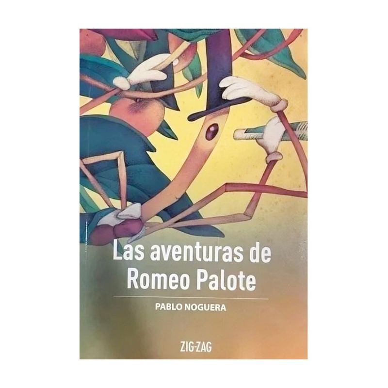 TOP10BOOKS - LIBRO LAS AVENTURAS DE ROMEO PALOTE / ZIG-ZAG / PABLO NOGUERA