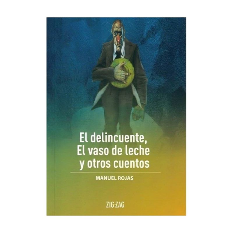 TOP10BOOKS - LIBRO EL DELINCUENTE, EL VASO DE LECHE, Y OTROS CUENTOS / ZIG-ZAG / MANUEL ROJA