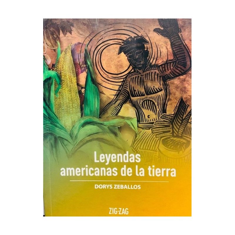 TOP10BOOKS - LIBRO LEYENDAS AMERICANAS DE LA TIERRA / ZIG-ZAG / DORYS ZEBALLOS