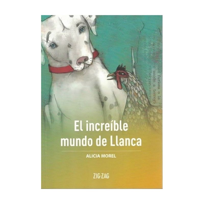 TOP10BOOKS - LIBRO EL INCREÍBLE MUNDO DE LLANCA / ZIG-ZAG / ALICIA MOREL