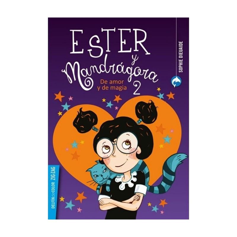 TOP10BOOKS - LIBRO ESTER Y MANDRÁGORA 2. DE AMOR Y DE MAGIA / ZIG-ZAG / SOPHIE DIEUAIDE