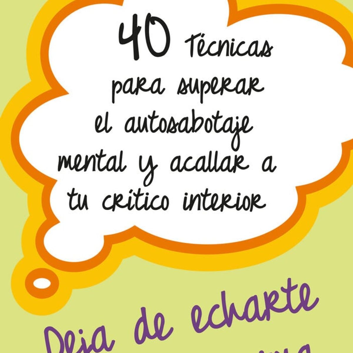 SIRIO EDITORIAL - 40 Técnicas para superar el autosabotaje mental