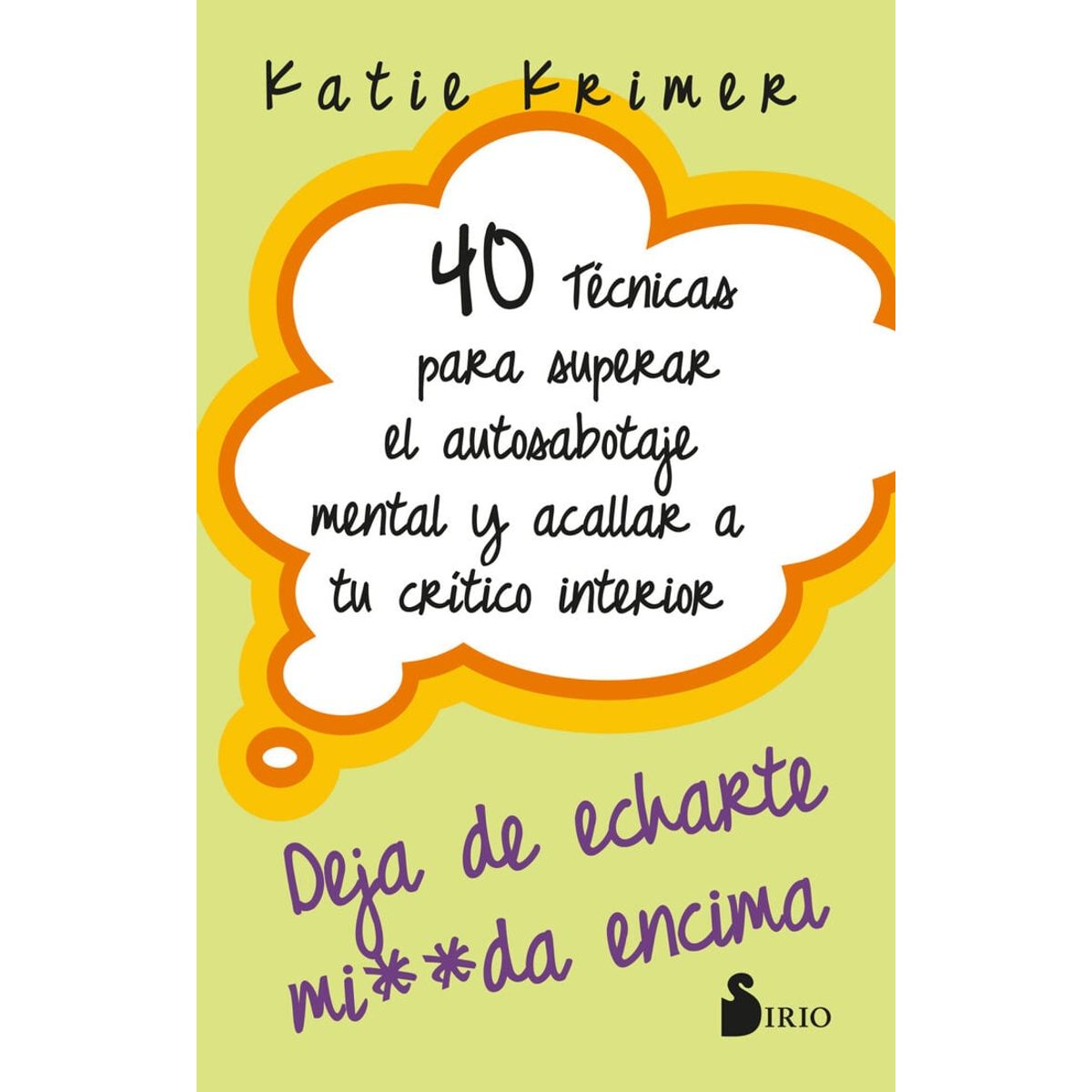 SIRIO EDITORIAL - 40 Técnicas para superar el autosabotaje mental