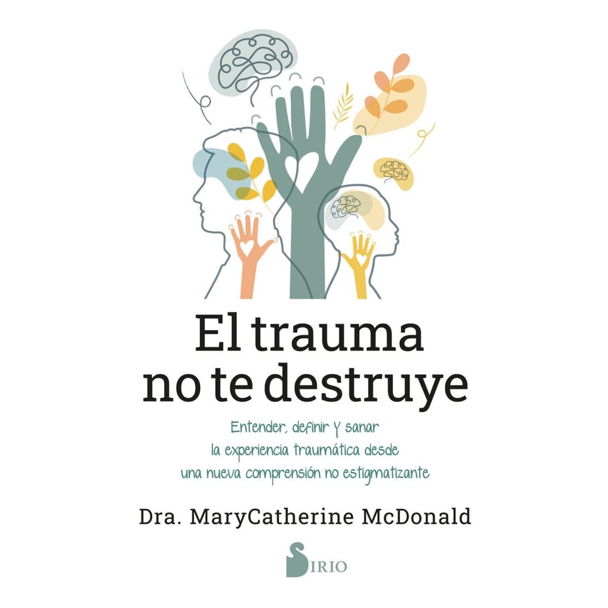 SIRIO EDITORIAL - El trauma no te destruye