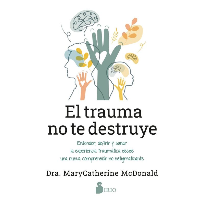 SIRIO EDITORIAL - Libro El trauma no te destruye