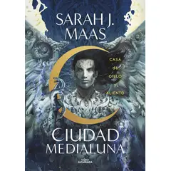 ALFAGUARA - Ciudad Medialuna 2: Casa de cielo y aliento - Sarah J. Maas